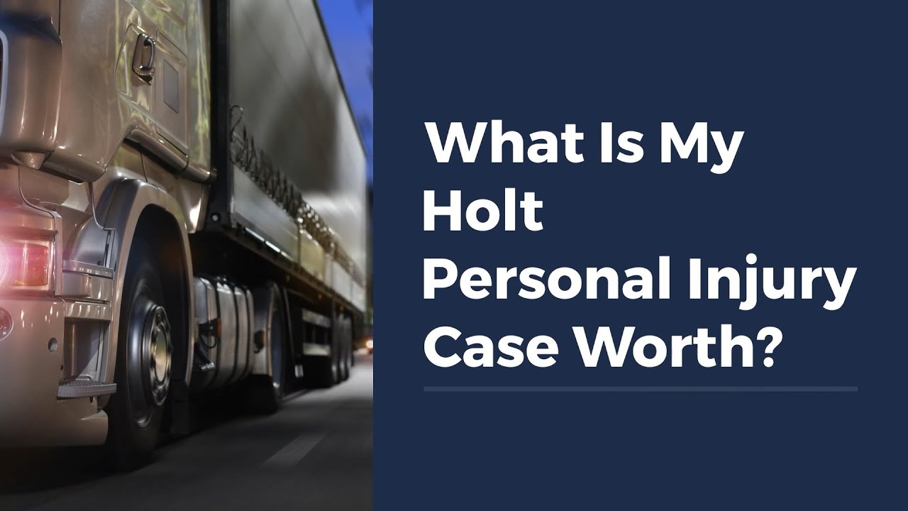What Is My Holt Personal Injury Case Worth?