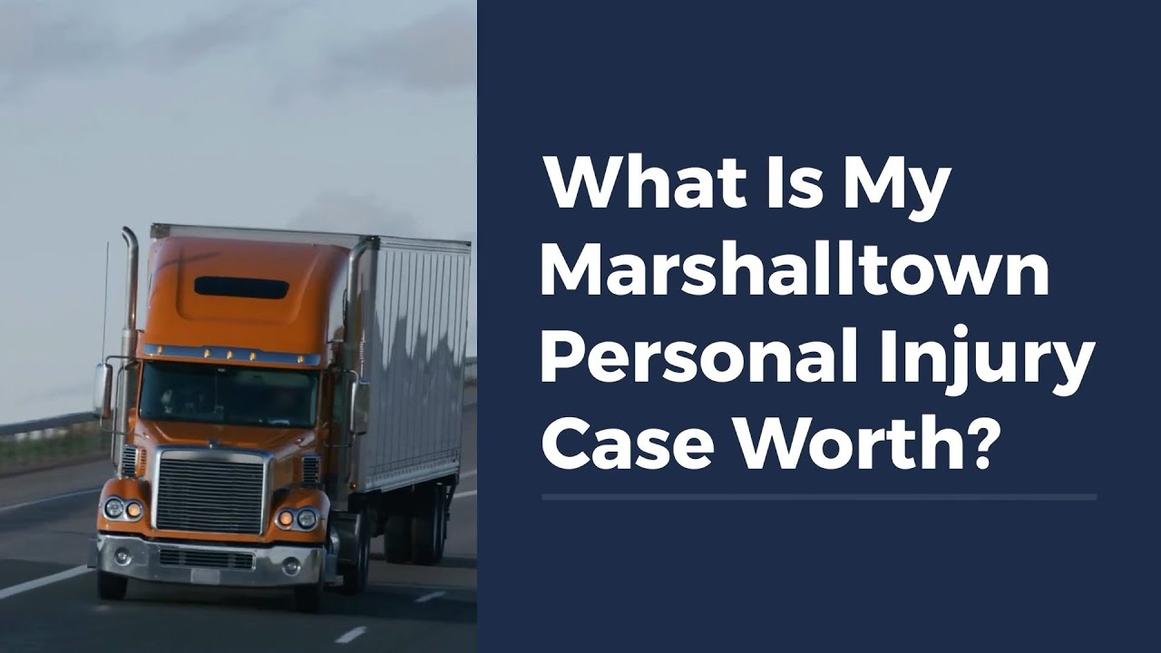 What Is My Marshalltown Personal Injury Case Worth?