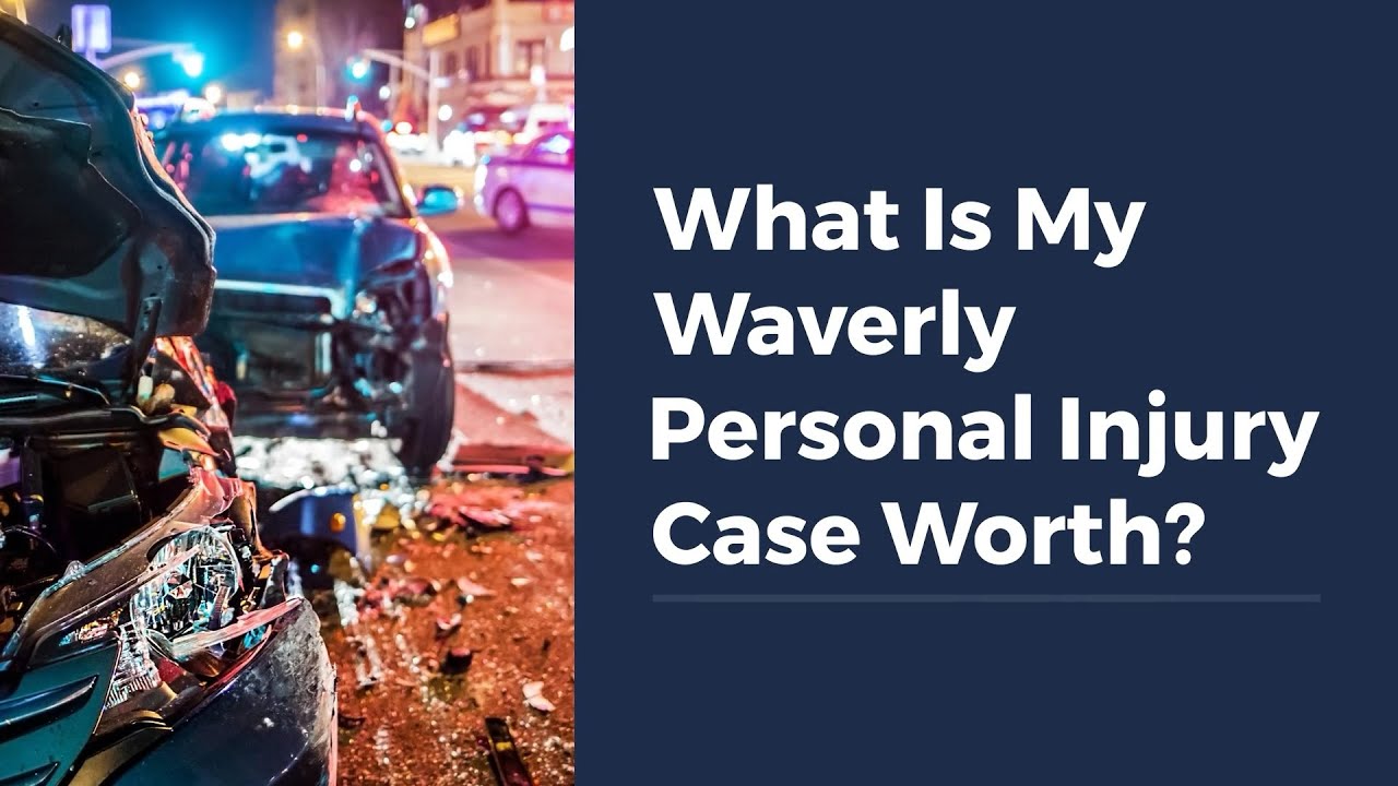What Is My Waverly Personal Injury Case Worth?