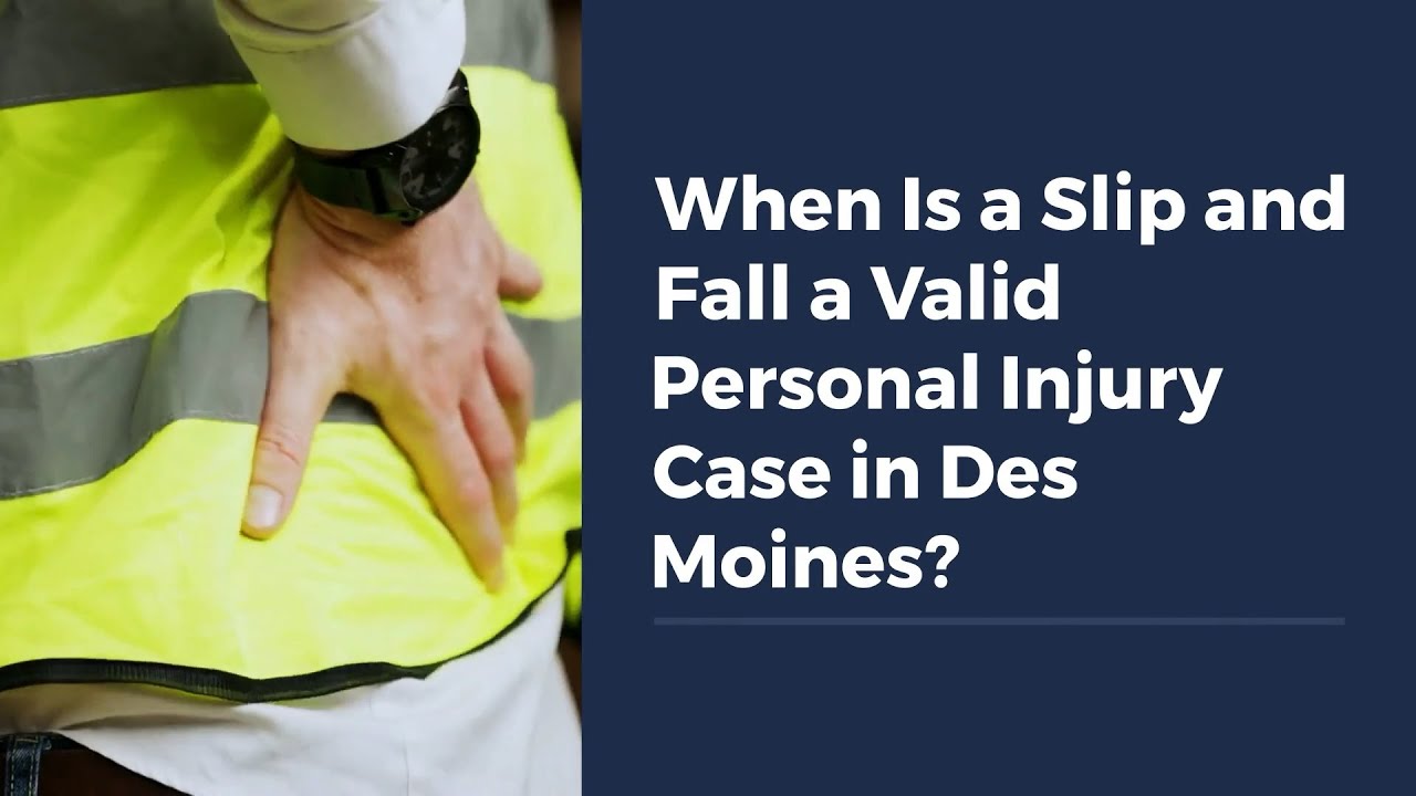 When Is a Des Moines Slip and Fall Accident a Valid Personal Injury Claim?