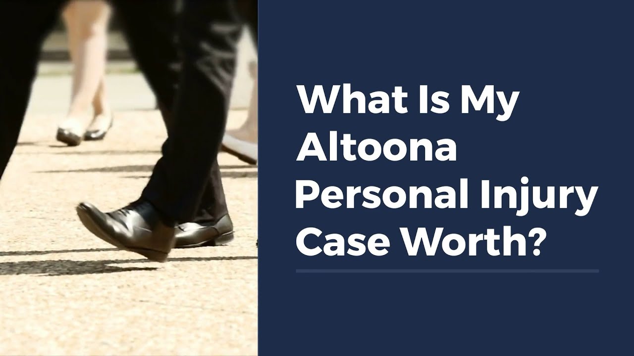 What Is My Altoona Personal Injury Case Worth?