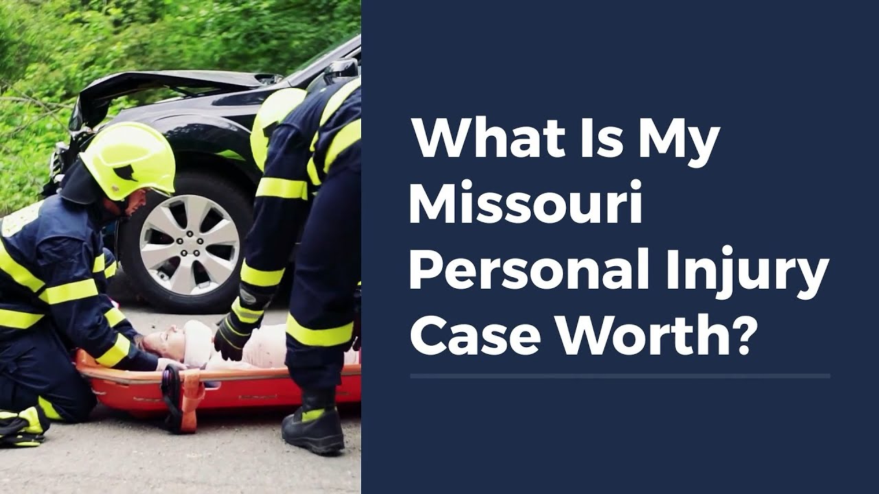 What Is My Missouri Personal Injury Case Worth?