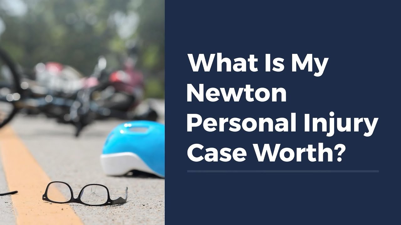 What Is My Newton Personal Injury Case Worth?
