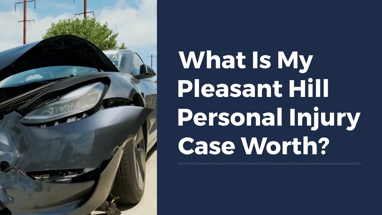 What Is My Pleasant Hill Personal Injury Case Worth?