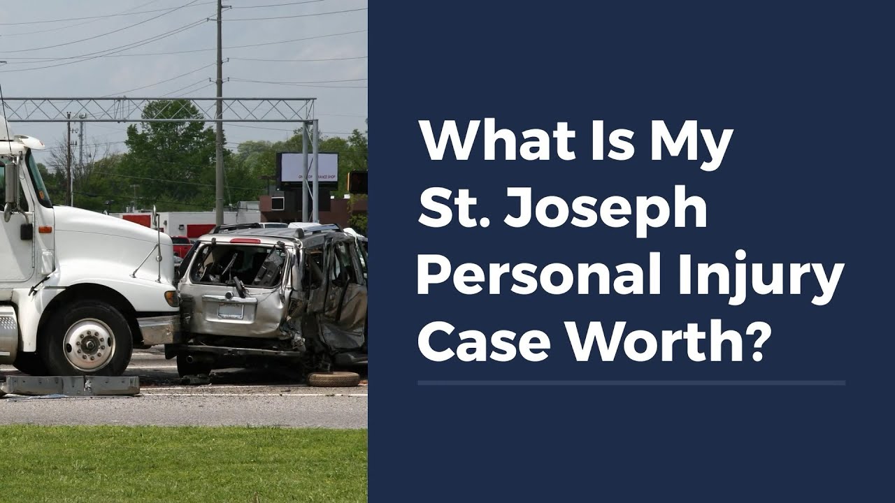 What Is My St. Joseph Personal Injury Case Worth?