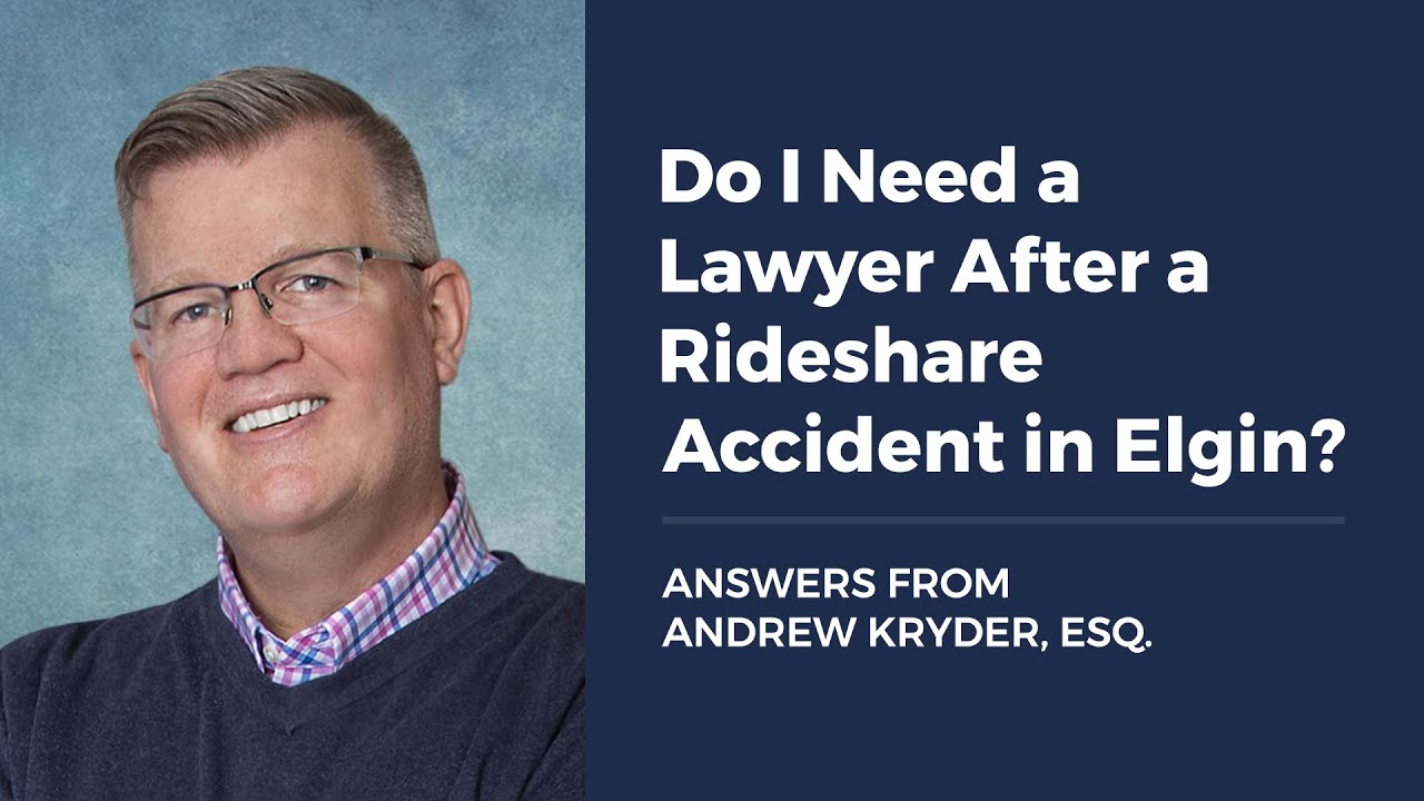 Do I Need a Lawyer After a Rideshare Accident in Elgin?