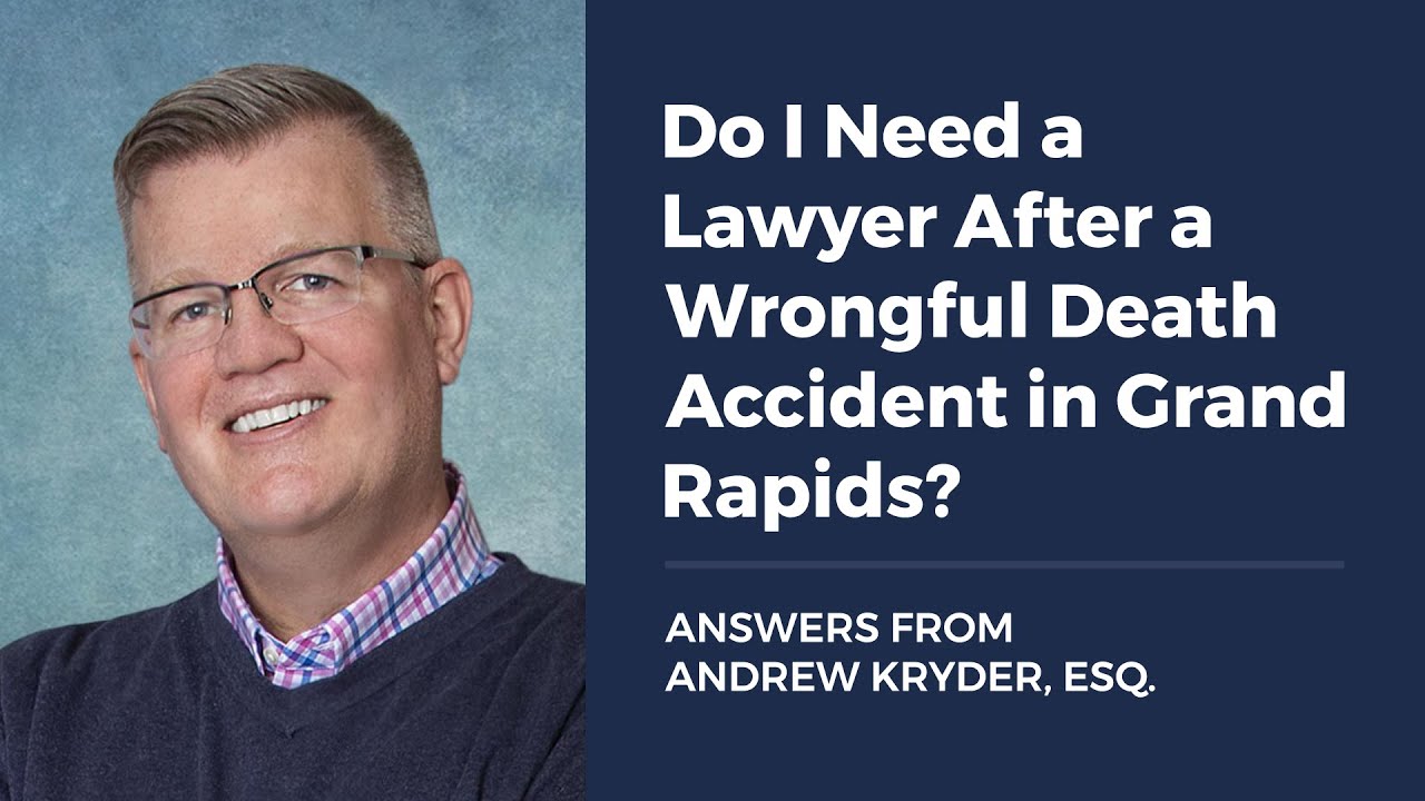 Do I Need a Lawyer After a Wrongful Death Accident in Grand Rapids?