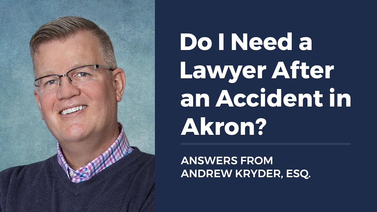 Do I Need a Lawyer After an Accident in Akron?