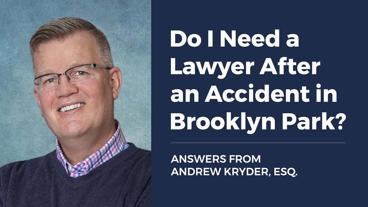Do I Need a Lawyer After an Accident in Brooklyn Park?