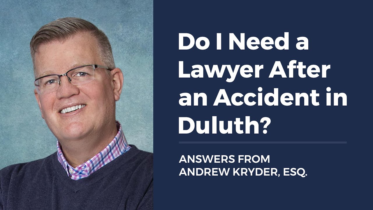 Do I Need a Lawyer After an Accident in Duluth?