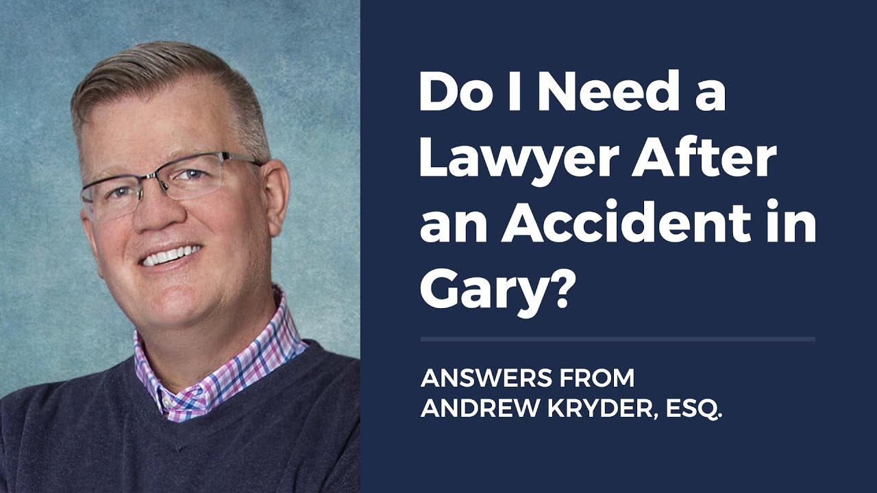 Do I Need a Lawyer After an Accident in Gary?