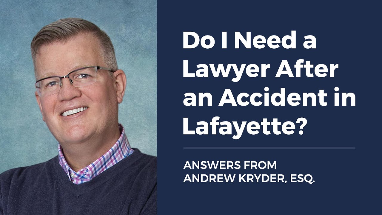 Do I Need a Lawyer After an Accident in Lafayette?