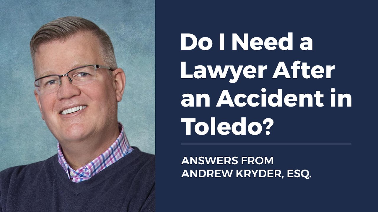 Do I Need a Lawyer After an Accident in Toledo?