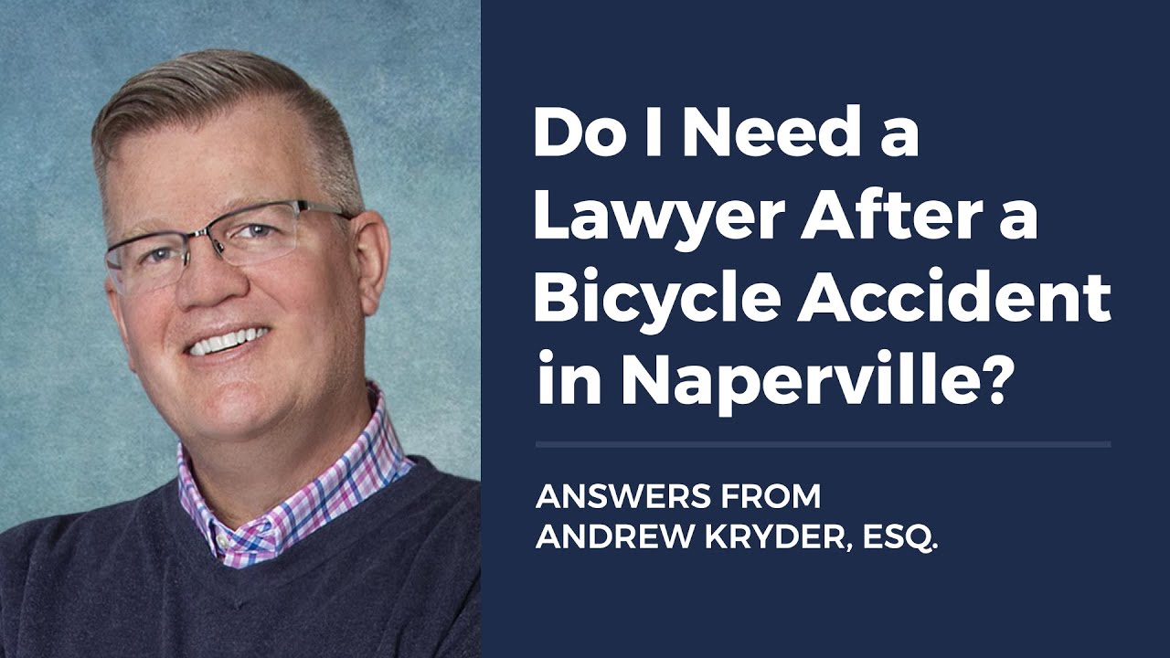 Do I Need a Lawyer After a Bicycle Accident in Naperville?
