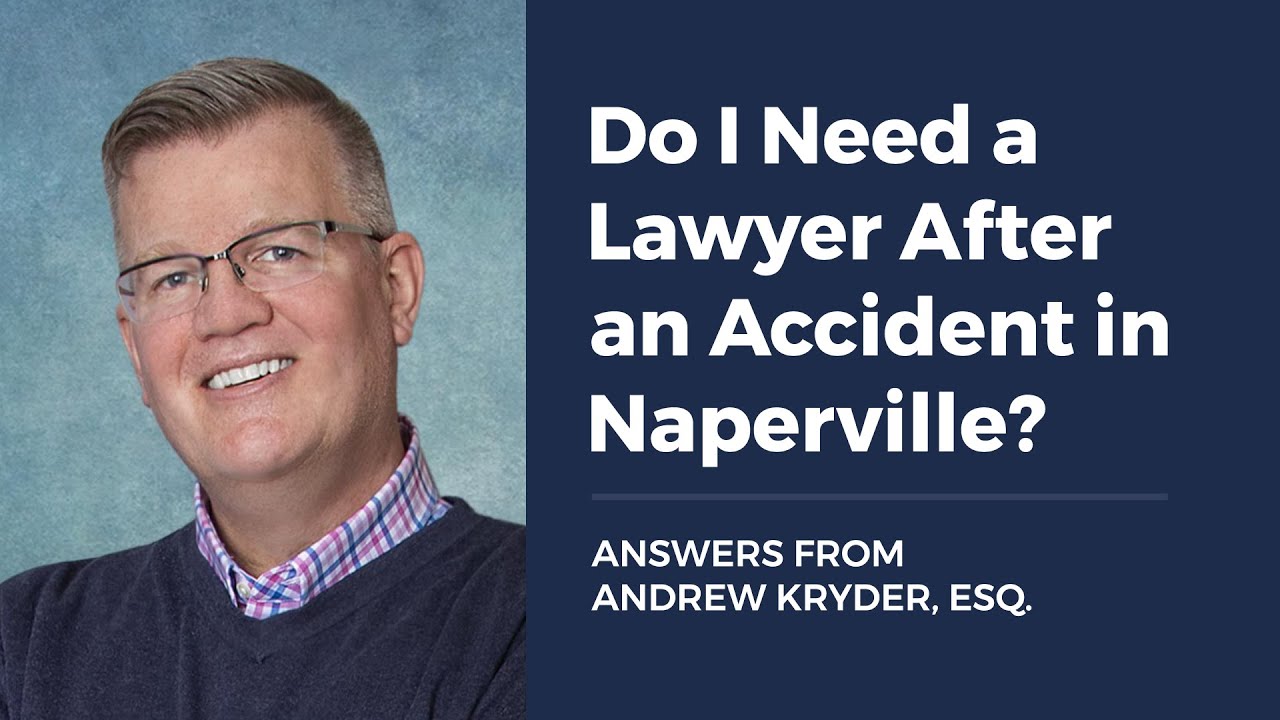 Do I Need a Personal Injury Lawyer for an Accident in Naperville?