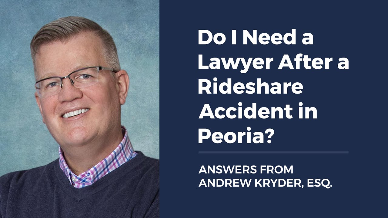 Do I Need a Lawyer After a Rideshare Accident in Peoria?