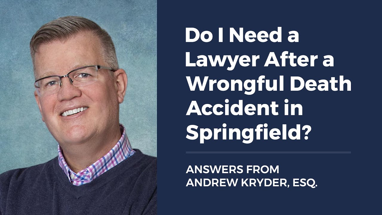Do I Need a Lawyer After a Wrongful Death Accident in Springfield?
