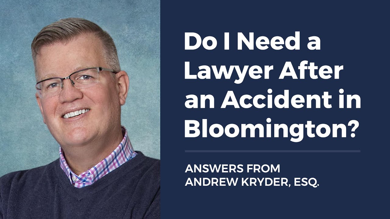Do I Need a Personal Injury Lawyer for an Accident in Bloomington?