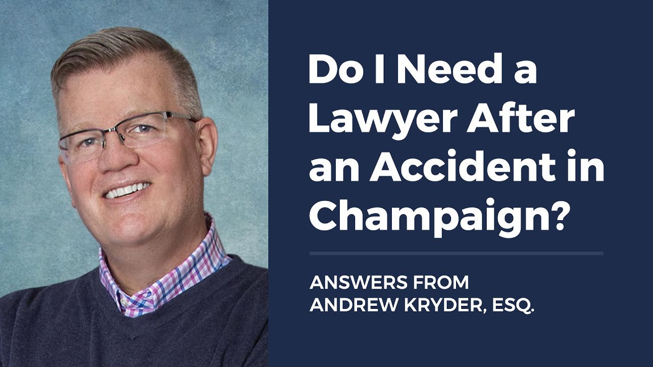 Do I Need a Personal Injury Lawyer for an Accident in Champaign?