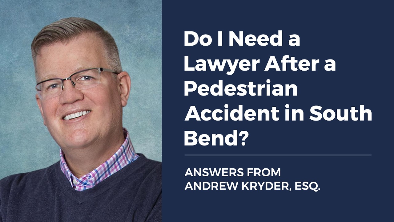 Do I Need a Lawyer After a Pedestrian Accident in South Bend?