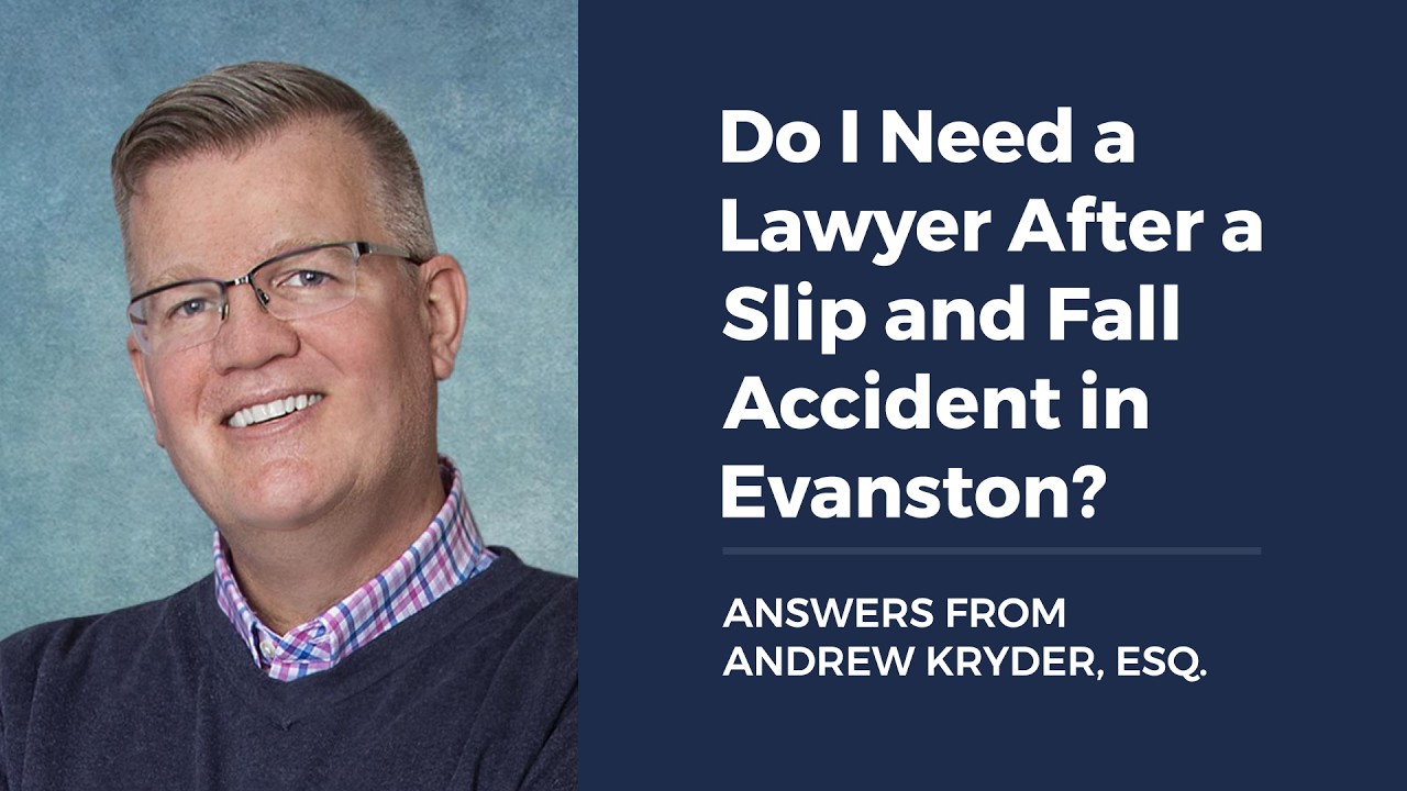 Do I Need a Lawyer After a Slip &amp; Fall Accident in Evanston?
