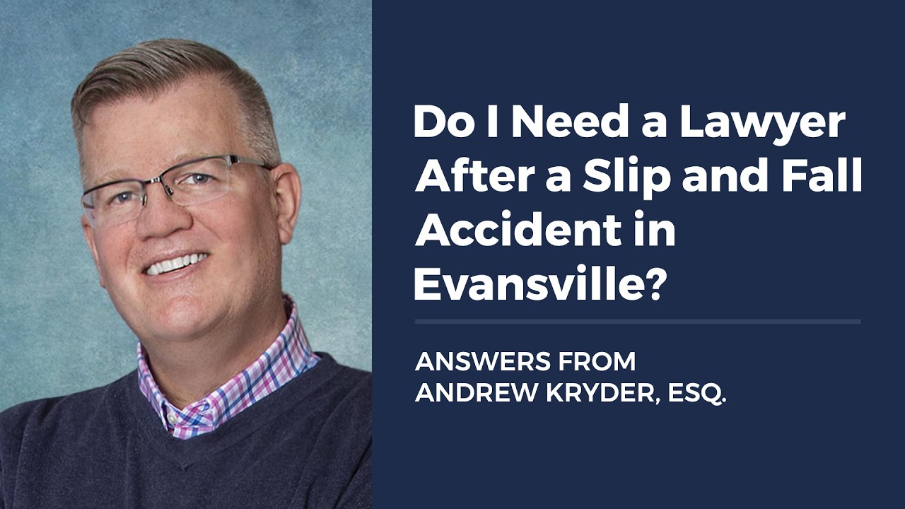 Do I Need a Lawyer After a Slip and Fall Accident in Evansville?