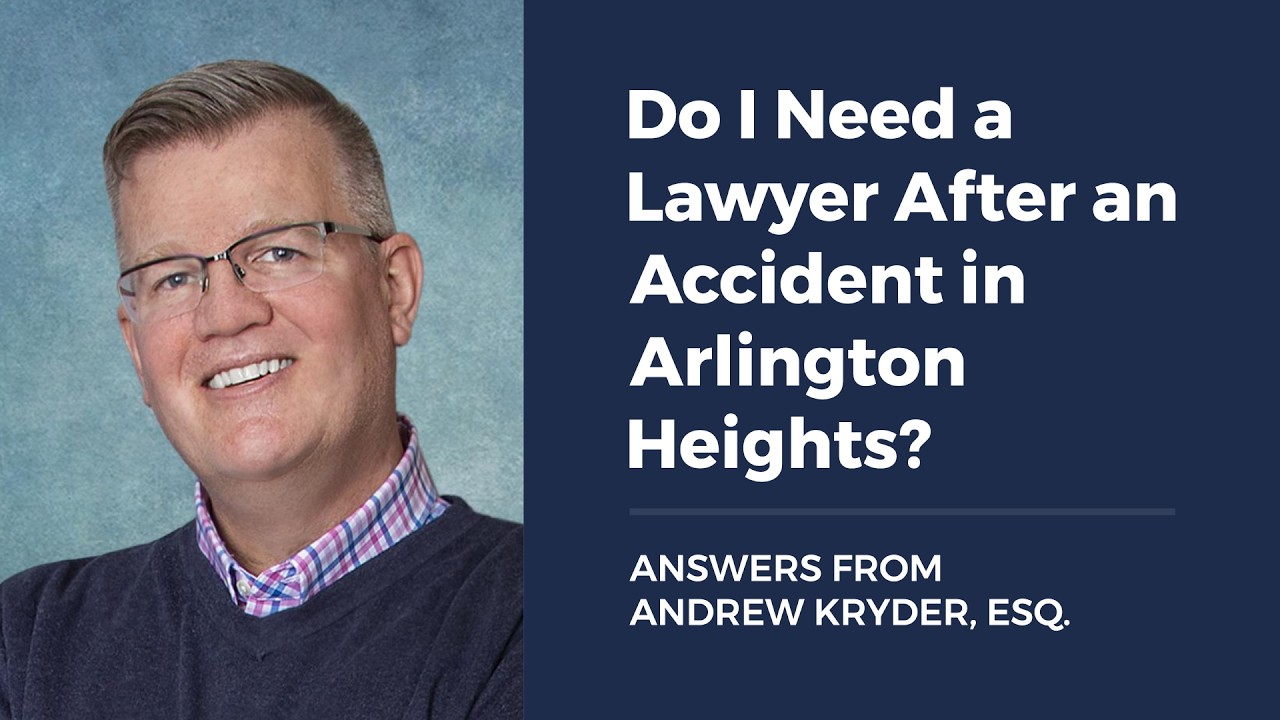 Do I Need a Personal Injury Lawyer for an Accident in Arlington Heights?