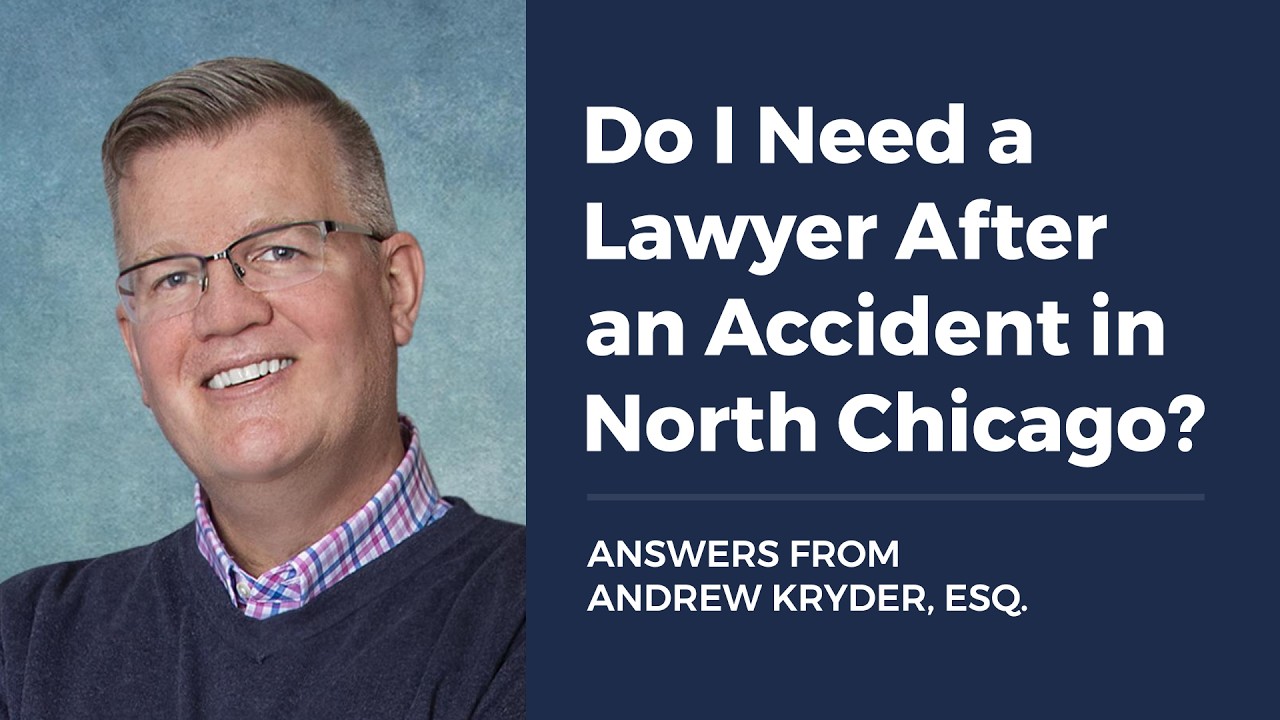 Do I Need a Personal Injury Lawyer for an Accident in North Chicago?