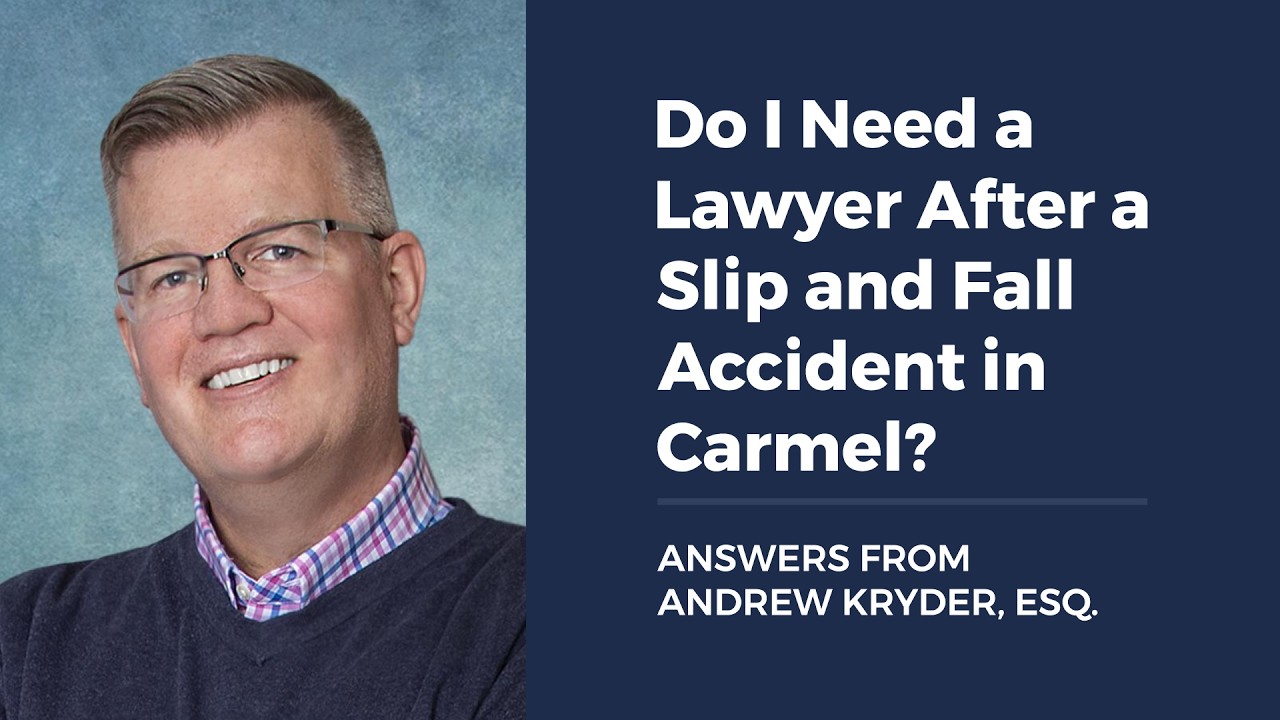 Do I Need a Lawyer After a Slip &amp; Fall Accident in Carmel?