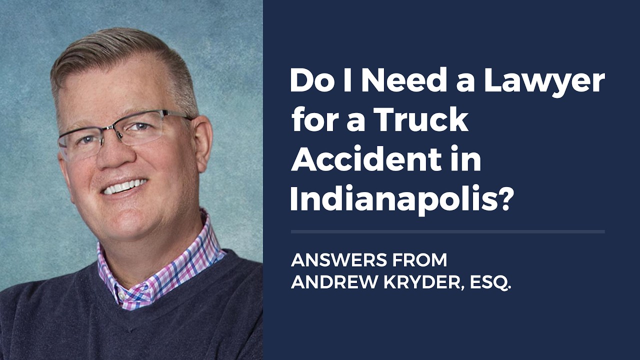 Do I Need a Lawyer for a Truck Accident in Indianapolis?