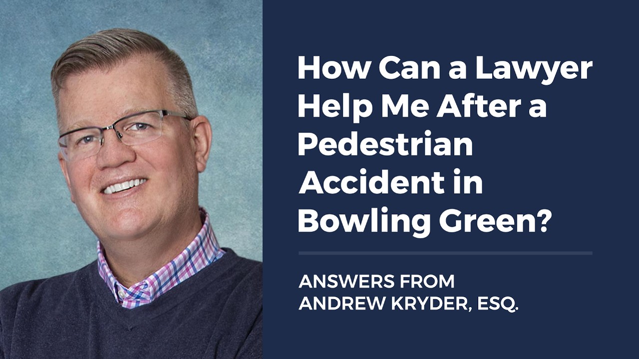 How Can a Lawyer Help Me After a Pedestrian Accident in Bowling Green?
