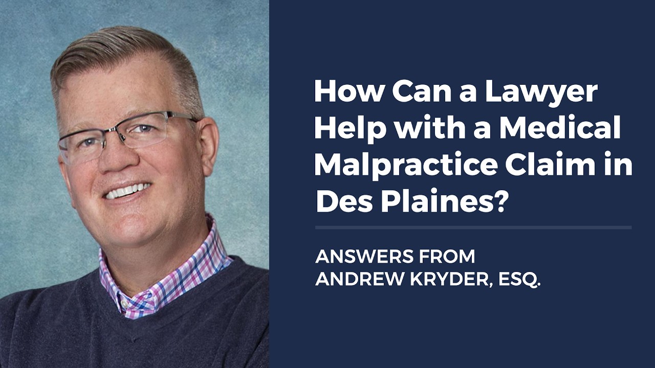 How Can a Lawyer Help with a Medical Malpractice Claim in Des Plaines?