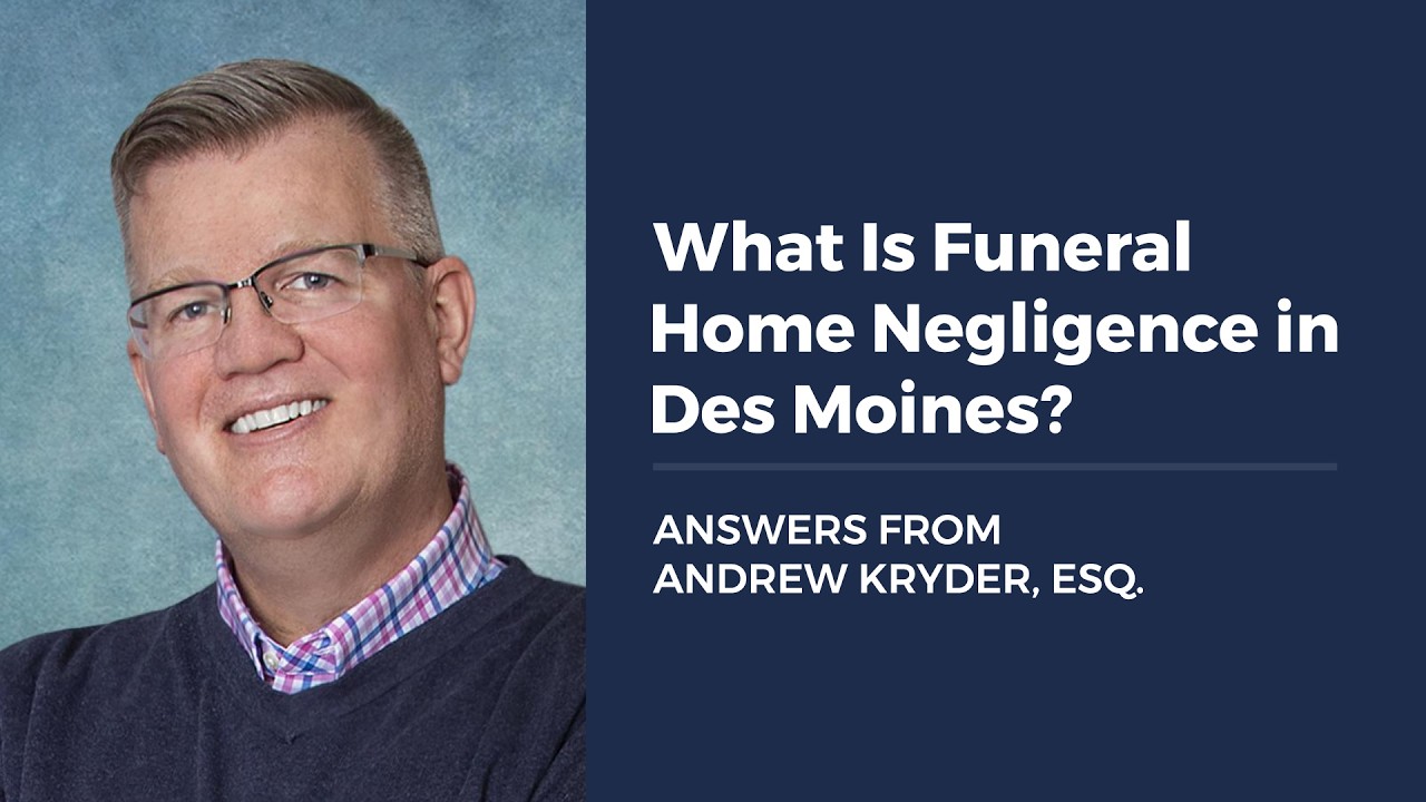 What Is Funeral Home Negligence in Des Moines?