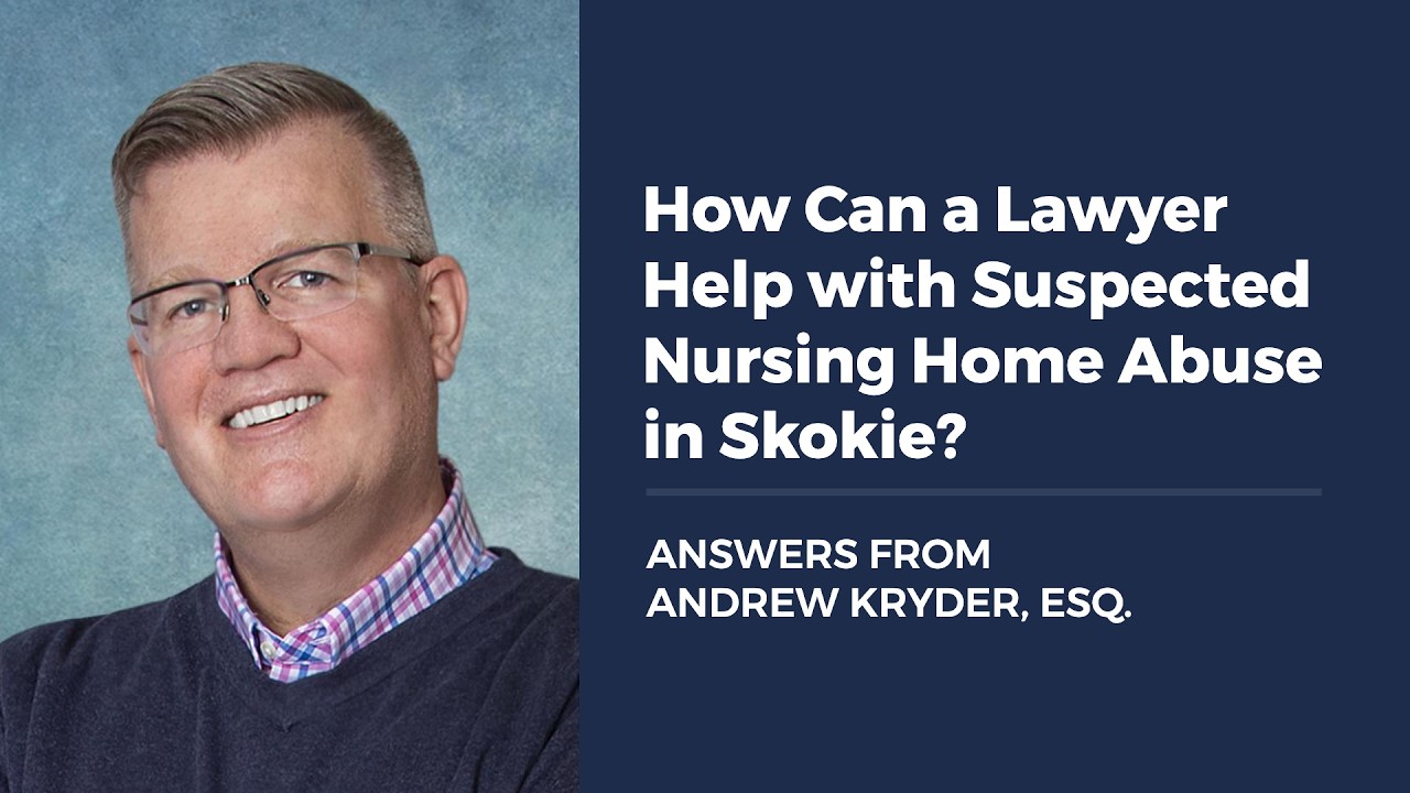 How Can a Lawyer Help with Suspected Nursing Home Abuse in Skokie?
